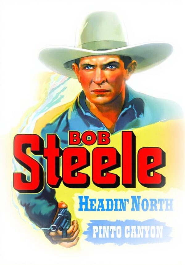 Bob Steele Double Feature Film Headin North Pinto